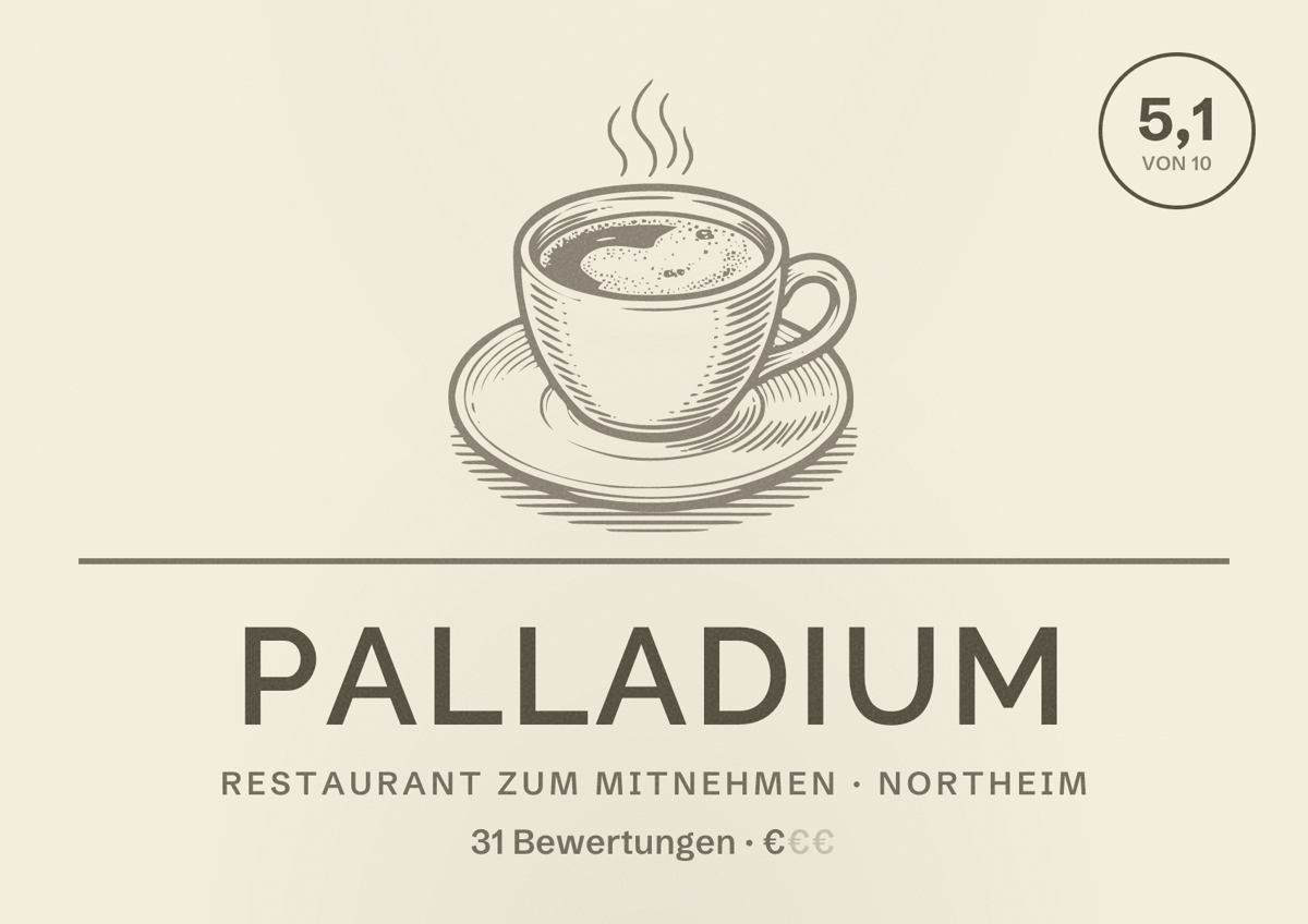 Illustriertes Poster von Palladium, Restaurant zum Mitnehmen in Northeim: Bewertung 5,1 von 10 aus 31 Bewertungen, Preisniveau €