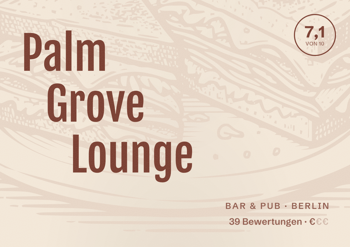 Illustriertes Poster von Palm Grove Lounge, Bar & Pub in Berlin: Bewertung 7,1 von 10 aus 39 Bewertungen, Preisniveau €