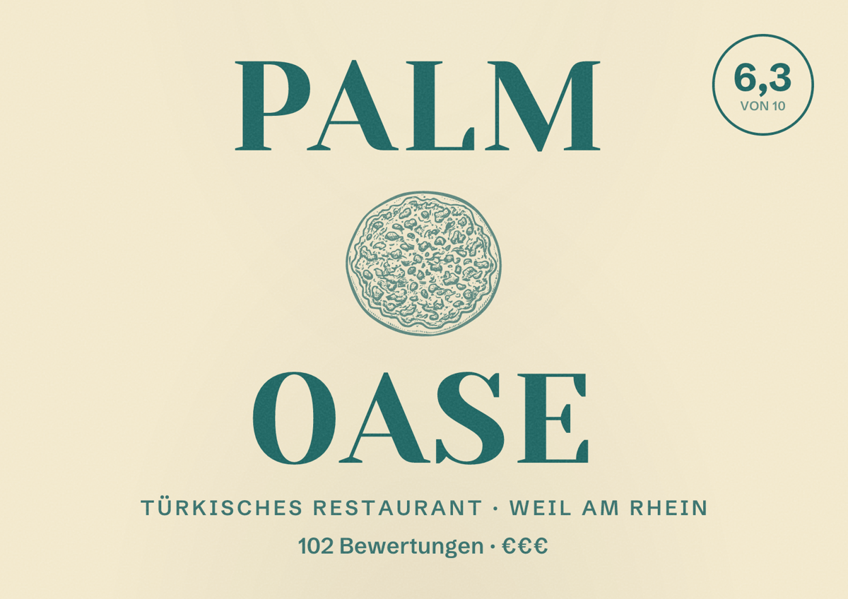 Illustriertes Poster von Palm Oase, Türkisches Restaurant in Weil am Rhein: Bewertung 6,3 von 10 aus 102 Bewertungen, Preisniveau €€€