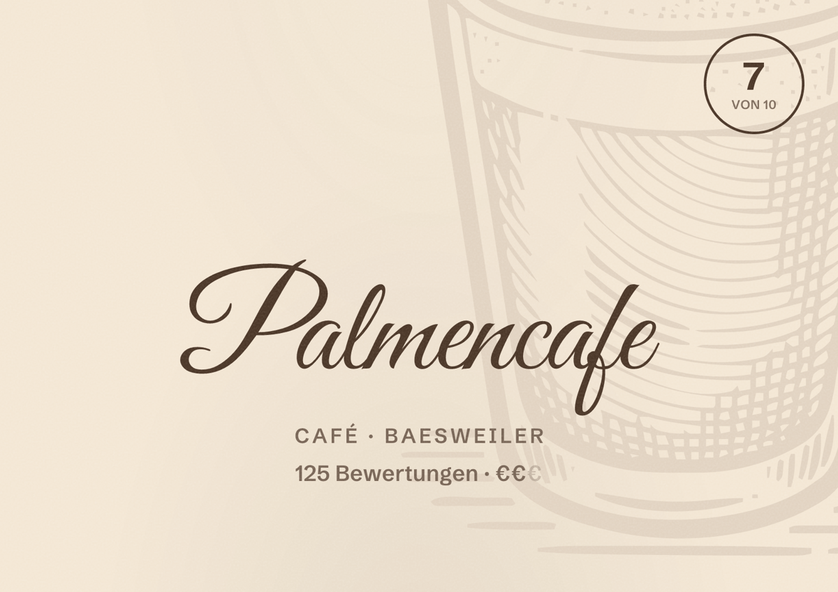 Illustriertes Poster von Palmencafe, Café in Baesweiler: Bewertung 7 von 10 aus 125 Bewertungen, Preisniveau €€