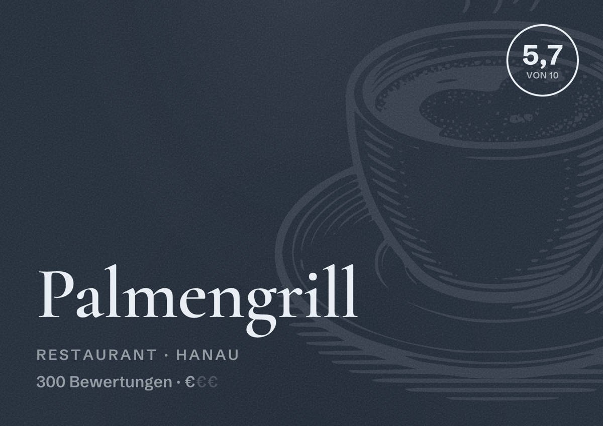 Illustriertes Poster von Palmengrill, Restaurant in Hanau: Bewertung 5,7 von 10 aus 300 Bewertungen, Preisniveau €