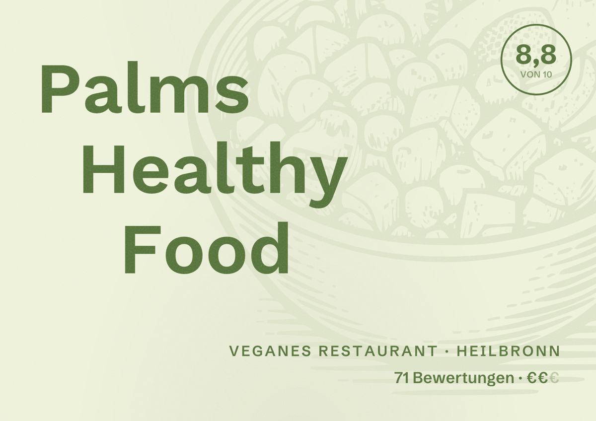 Illustriertes Poster von Palms Healthy Food, Veganes Restaurant in Heilbronn: Bewertung 8,8 von 10 aus 71 Bewertungen, Preisniveau €€