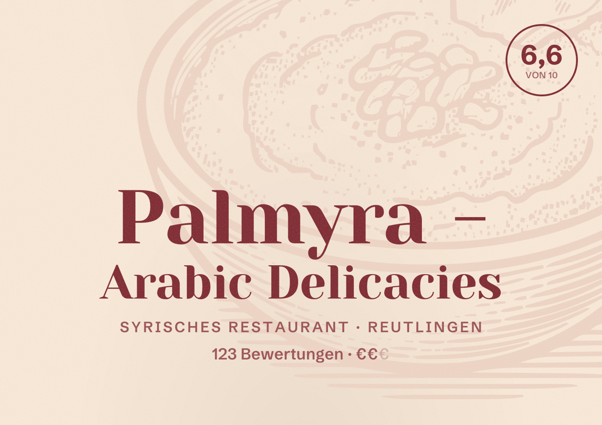 Illustriertes Poster von Palmyra - Arabic Delicacies, Syrisches Restaurant in Reutlingen: Bewertung 6,6 von 10 aus 123 Bewertungen, Preisniveau €€