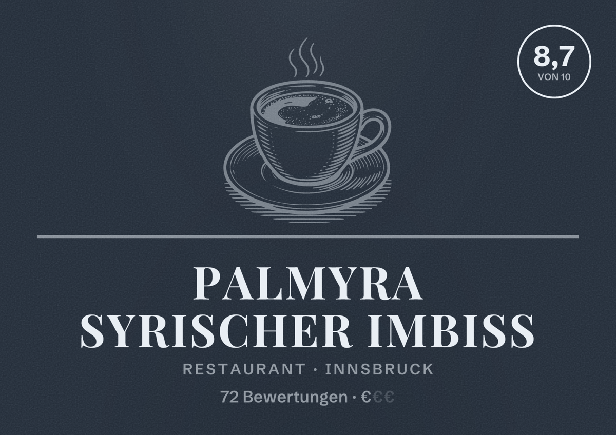 Illustriertes Poster von Palmyra Syrischer Imbiss, Restaurant in Innsbruck: Bewertung 8,7 von 10 aus 72 Bewertungen, Preisniveau €