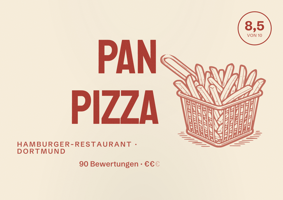 Illustriertes Poster von Pan Pizza, Hamburger-Restaurant in Dortmund: Bewertung 8,5 von 10 aus 90 Bewertungen, Preisniveau €€