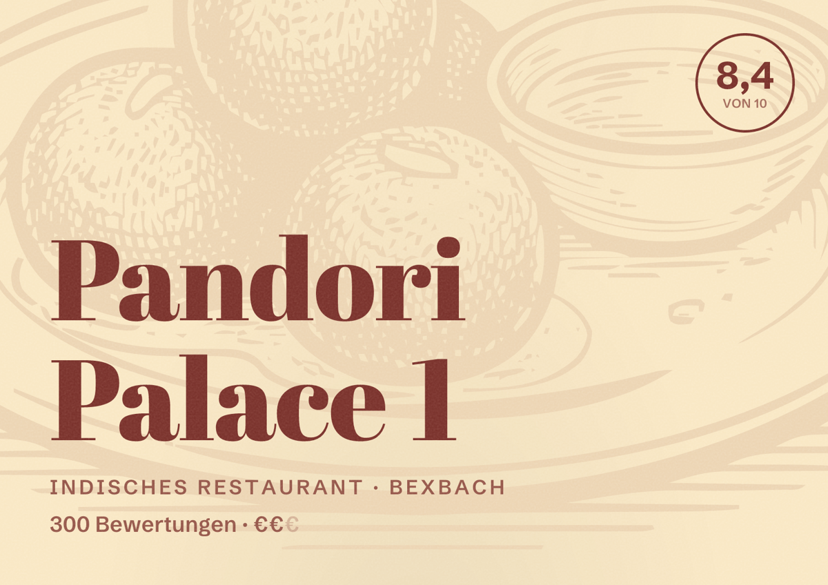 Illustriertes Poster von Pandori Palace 1, Indisches Restaurant in Bexbach: Bewertung 8,4 von 10 aus 300 Bewertungen, Preisniveau €€