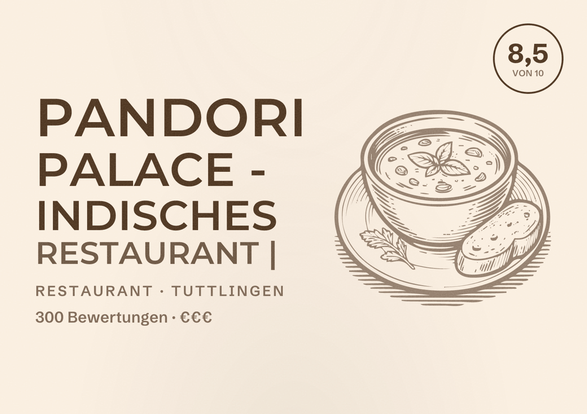 Illustriertes Poster von Pandori Palace - Indisches Restaurant |, Restaurant in Tuttlingen: Bewertung 8,5 von 10 aus 300 Bewertungen, Preisniveau €€€
