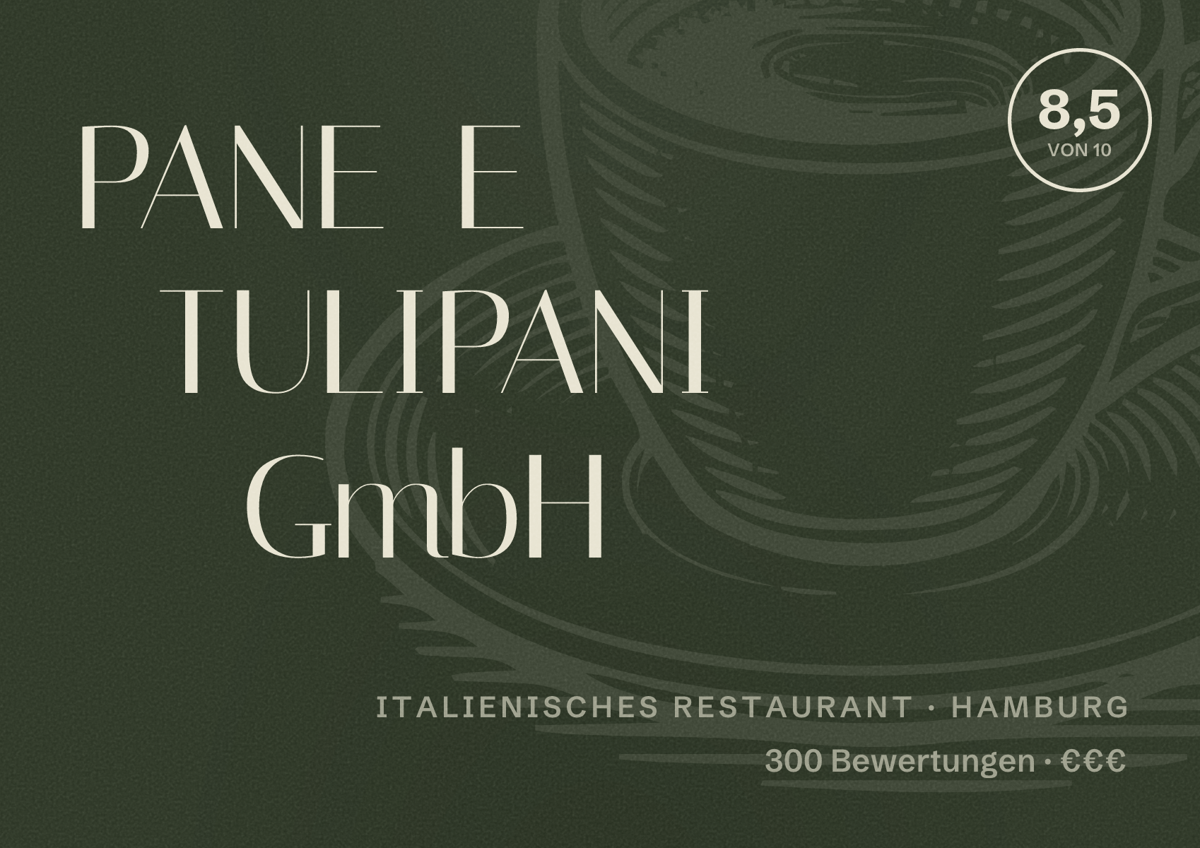Illustriertes Poster von PANE E TULIPANI GmbH, Italienisches Restaurant in Hamburg: Bewertung 8,5 von 10 aus 300 Bewertungen, Preisniveau €€€