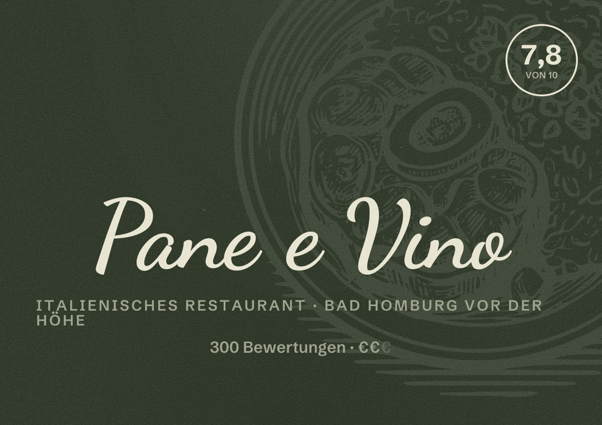 Illustriertes Poster von Pane e Vino, Italienisches Restaurant in Bad Homburg vor der Höhe: Bewertung 7,8 von 10 aus 300 Bewertungen, Preisniveau €€
