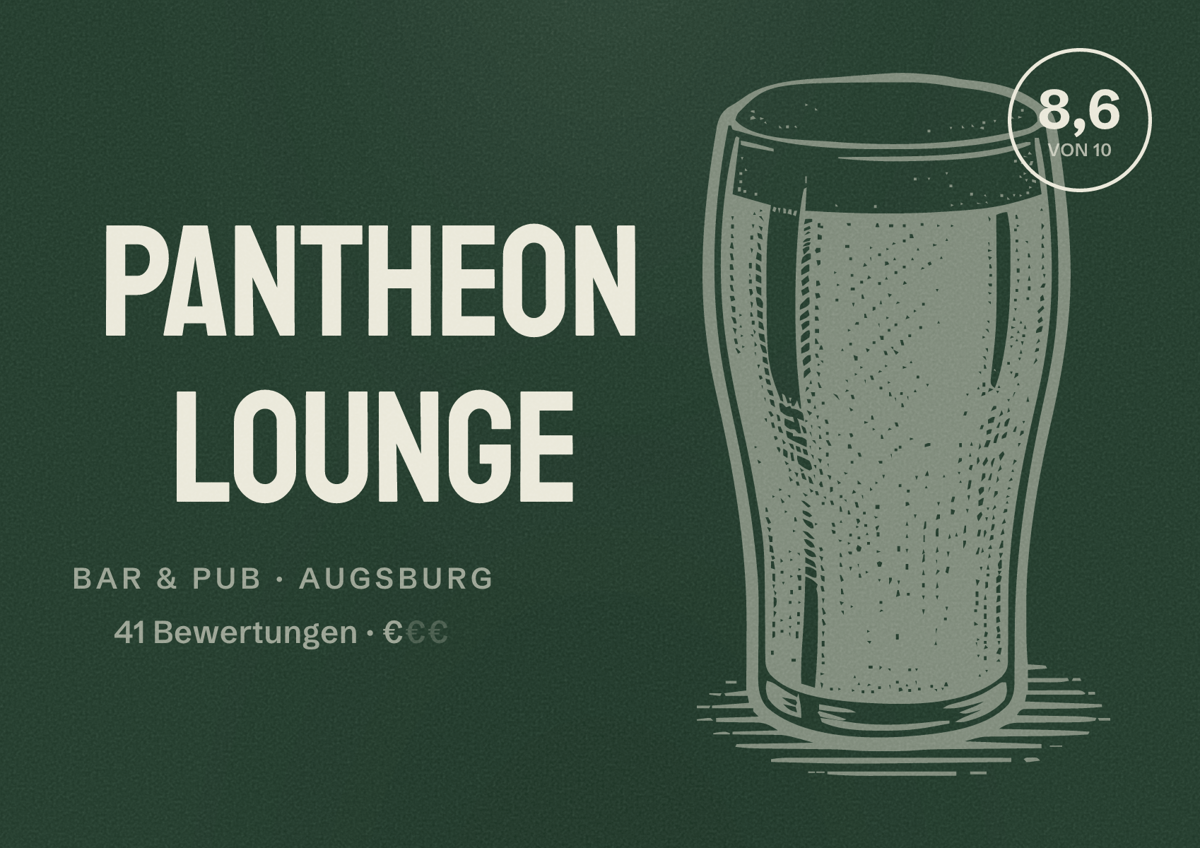 Illustriertes Poster von Pantheon Lounge, Bar & Pub in Augsburg: Bewertung 8,6 von 10 aus 41 Bewertungen, Preisniveau €