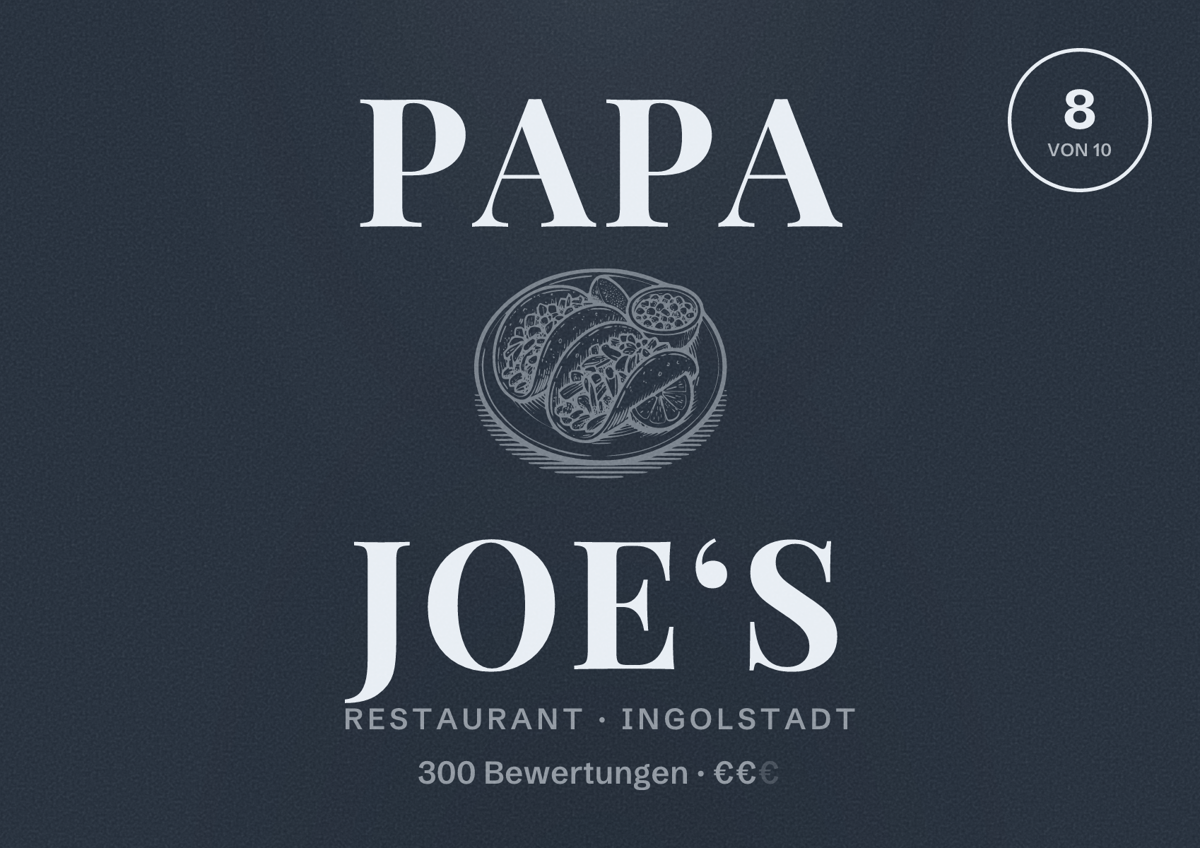 Illustriertes Poster von Papa Joe‘s, Restaurant in Ingolstadt: Bewertung 8 von 10 aus 300 Bewertungen, Preisniveau €€