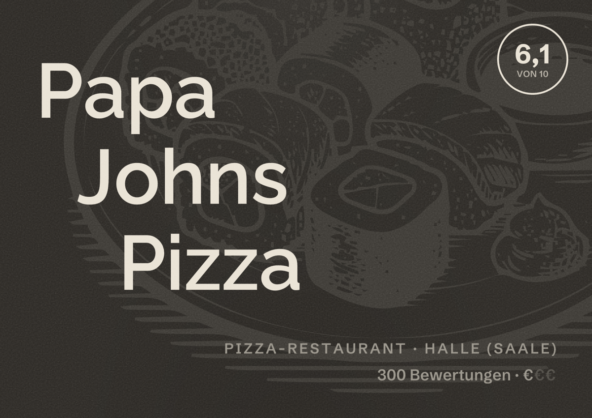Illustriertes Poster von Papa Johns Pizza, Pizza-Restaurant in Halle (Saale): Bewertung 6,1 von 10 aus 300 Bewertungen, Preisniveau €