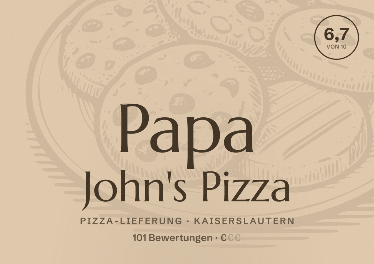 Illustriertes Poster von Papa John's Pizza, Pizza-Lieferung in Kaiserslautern: Bewertung 6,7 von 10 aus 101 Bewertungen, Preisniveau €