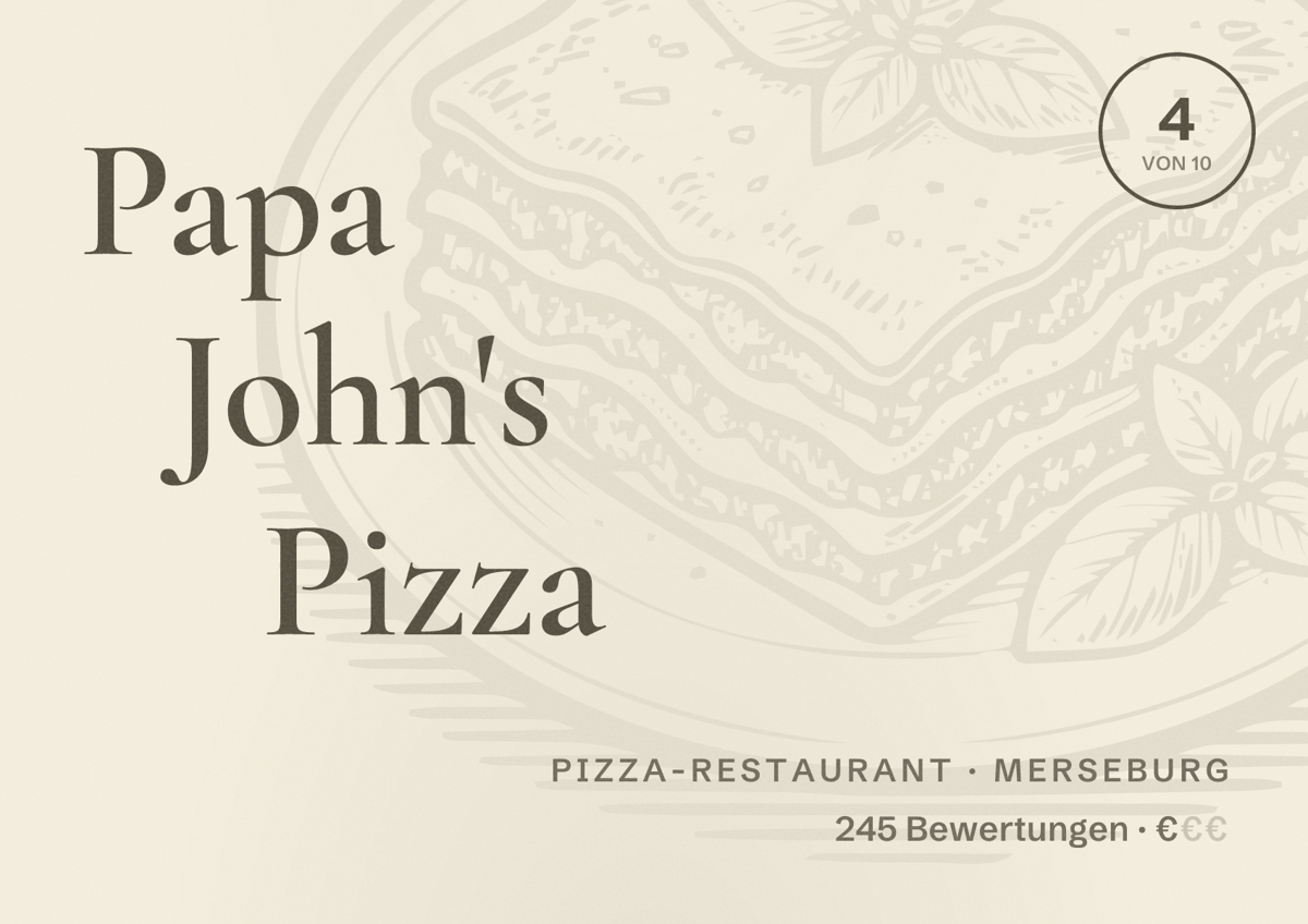 Illustriertes Poster von Papa John's Pizza, Pizza-Restaurant in Merseburg: Bewertung 4 von 10 aus 245 Bewertungen, Preisniveau €