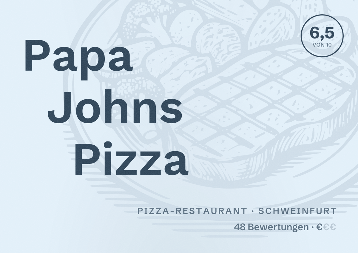 Illustriertes Poster von Papa Johns Pizza, Pizza-Restaurant in Schweinfurt: Bewertung 6,5 von 10 aus 48 Bewertungen, Preisniveau €