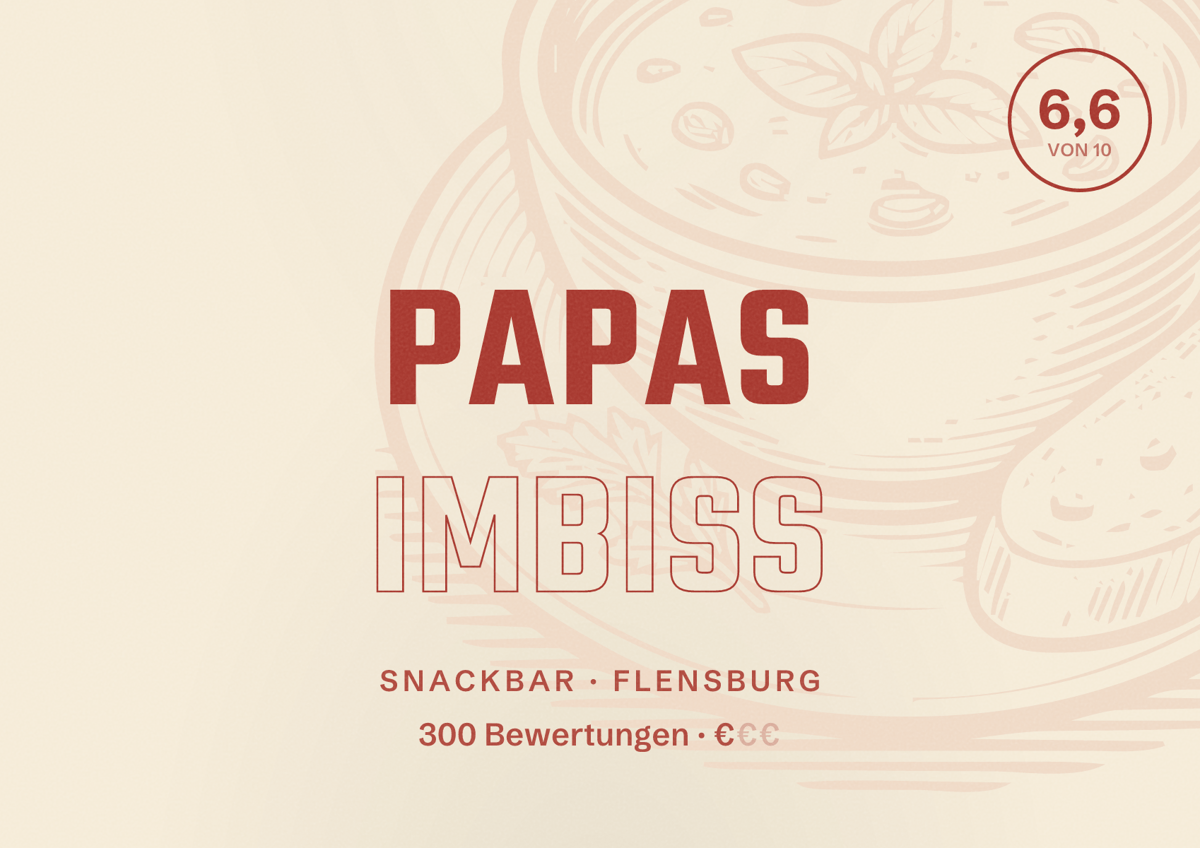 Illustriertes Poster von Papas Imbiss, Snackbar in Flensburg: Bewertung 6,6 von 10 aus 300 Bewertungen, Preisniveau €