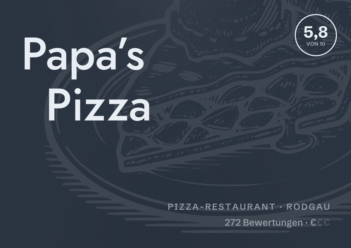 Illustriertes Poster von Papa’s Pizza, Pizza-Restaurant in Rodgau: Bewertung 5,8 von 10 aus 272 Bewertungen, Preisniveau €