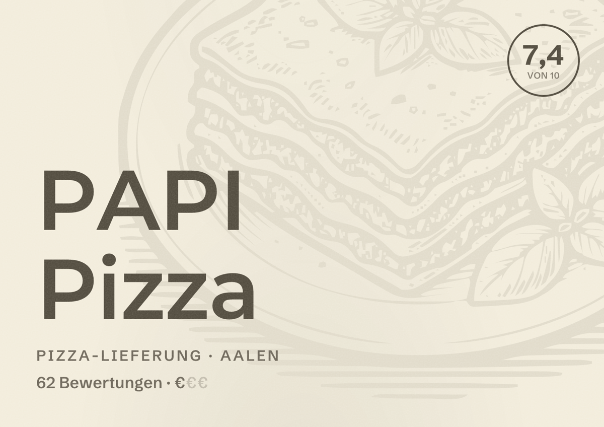 Illustriertes Poster von PAPI Pizza, Pizza-Lieferung in Aalen: Bewertung 7,4 von 10 aus 62 Bewertungen, Preisniveau €