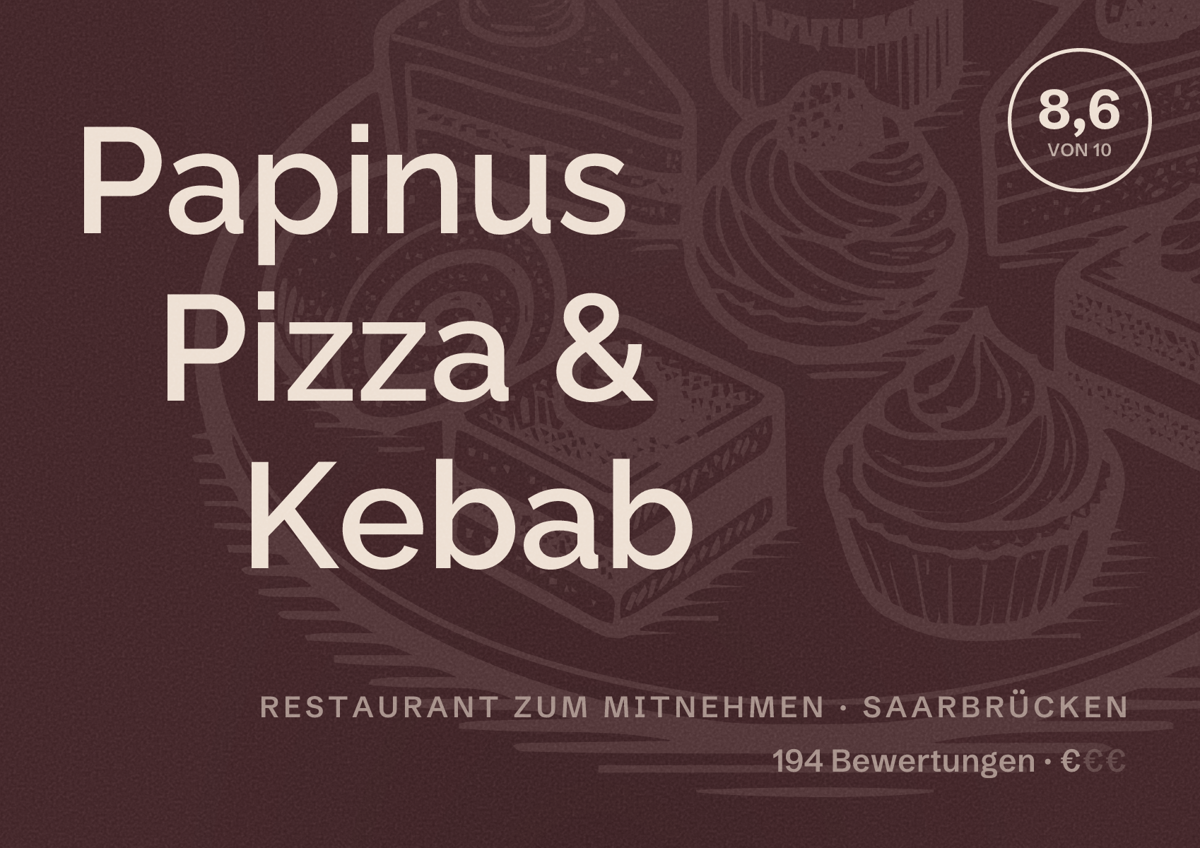 Illustriertes Poster von Papinus Pizza & Kebab, Restaurant zum Mitnehmen in Saarbrücken: Bewertung 8,6 von 10 aus 194 Bewertungen, Preisniveau €