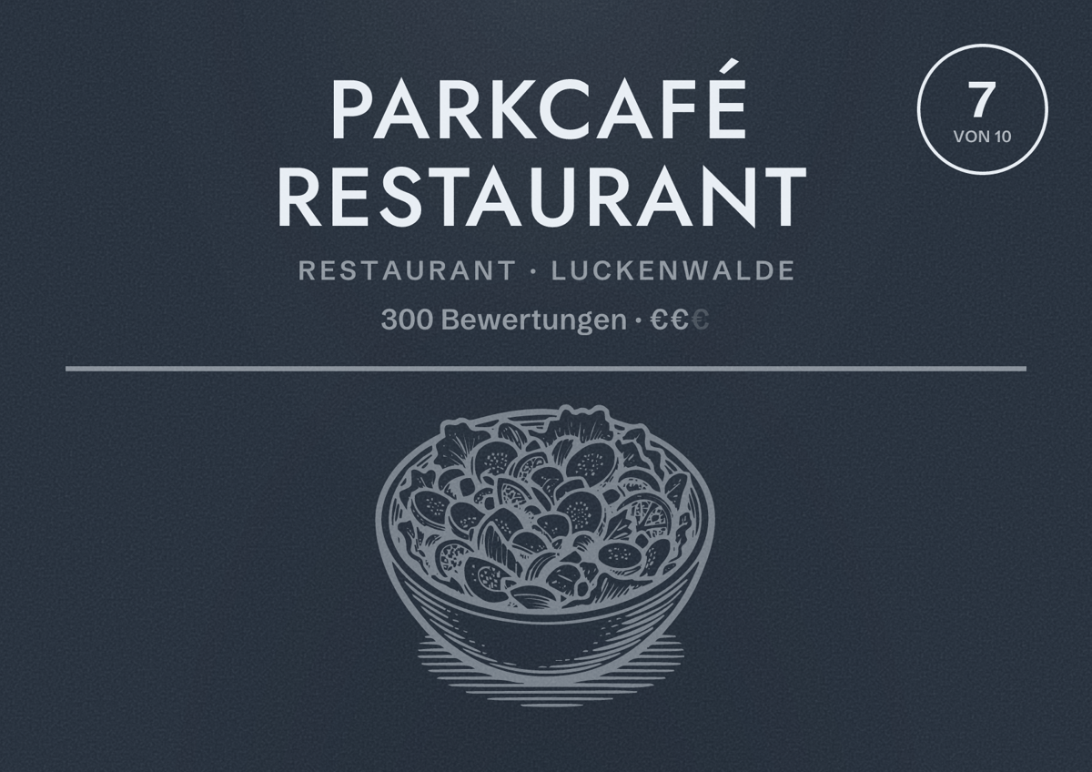 Illustriertes Poster von Parkcafé Restaurant, Restaurant in Luckenwalde: Bewertung 7 von 10 aus 300 Bewertungen, Preisniveau €€