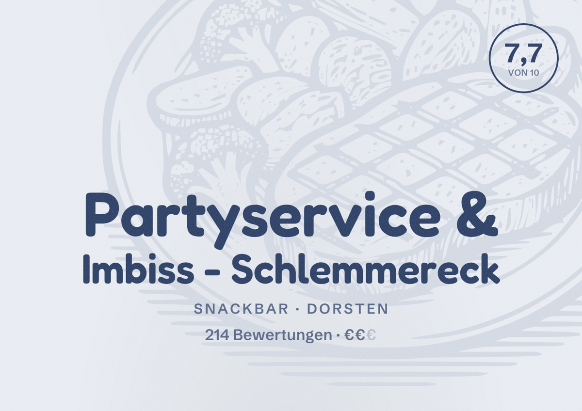 Illustriertes Poster von Partyservice & Imbiss - Schlemmereck, Snackbar in Dorsten: Bewertung 7,7 von 10 aus 214 Bewertungen, Preisniveau €€