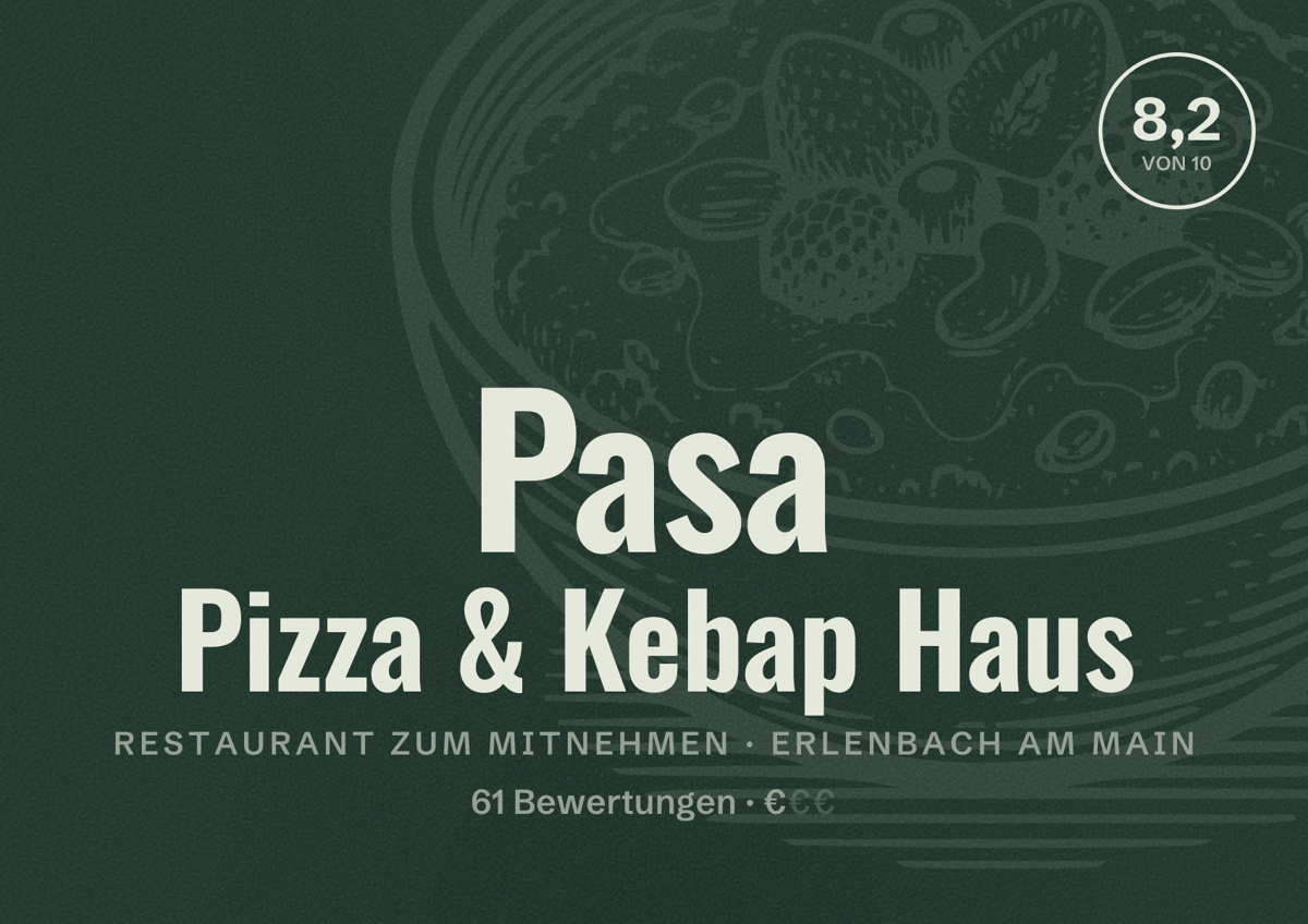 Illustriertes Poster von Pasa Pizza & Kebap Haus, Restaurant zum Mitnehmen in Erlenbach am Main: Bewertung 8,2 von 10 aus 61 Bewertungen, Preisniveau €