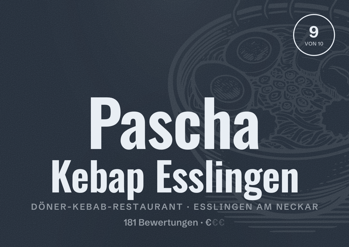 Illustriertes Poster von Pascha Kebap Esslingen, Döner-Kebab-Restaurant in Esslingen am Neckar: Bewertung 9 von 10 aus 181 Bewertungen, Preisniveau €