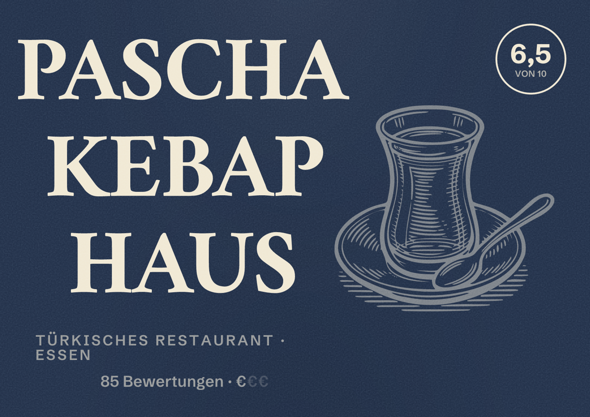 Illustriertes Poster von PASCHA KEBAP HAUS, Türkisches Restaurant in Essen: Bewertung 6,5 von 10 aus 85 Bewertungen, Preisniveau €