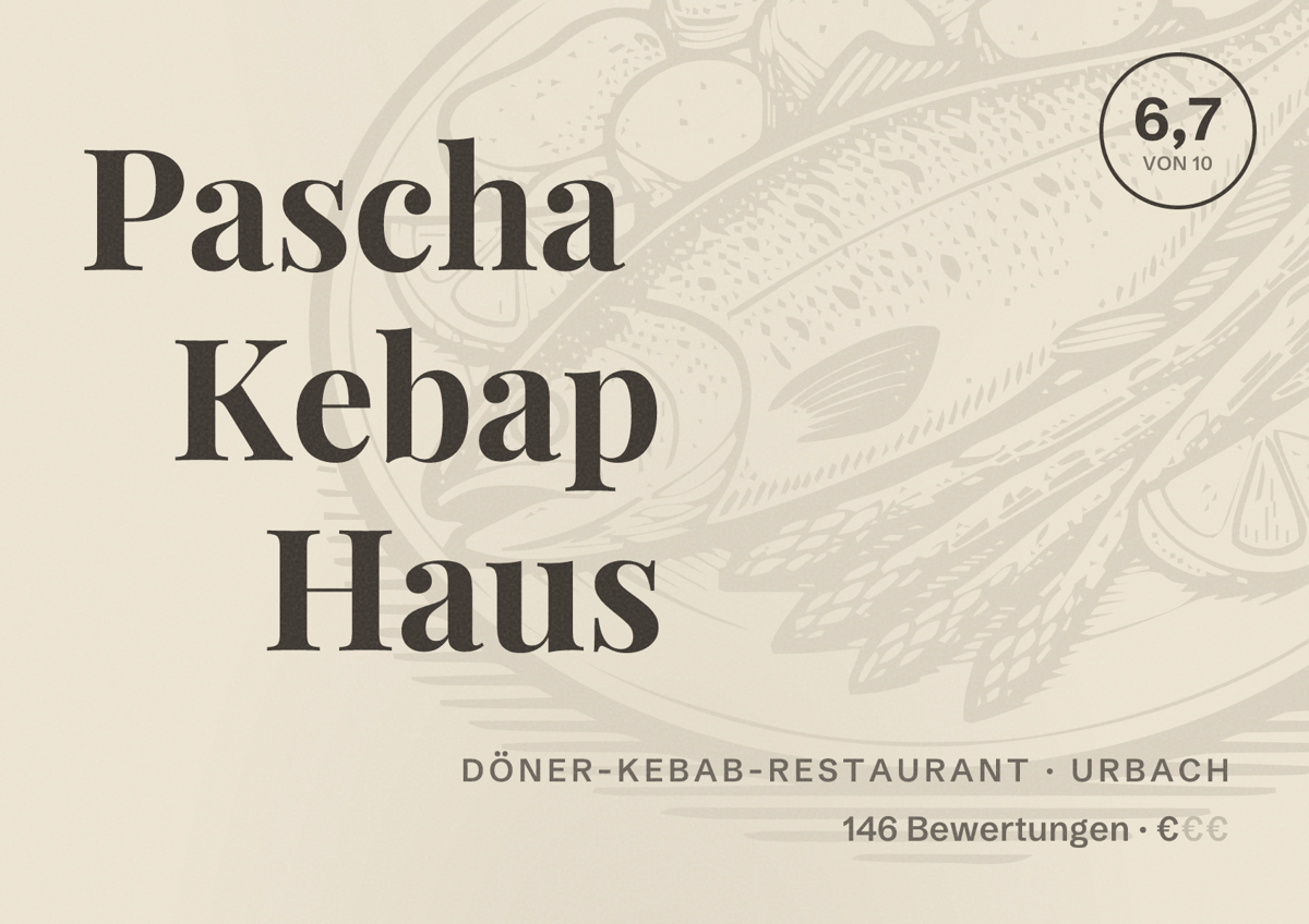 Illustriertes Poster von Pascha Kebap Haus, Döner-Kebab-Restaurant in Urbach: Bewertung 6,7 von 10 aus 146 Bewertungen, Preisniveau €