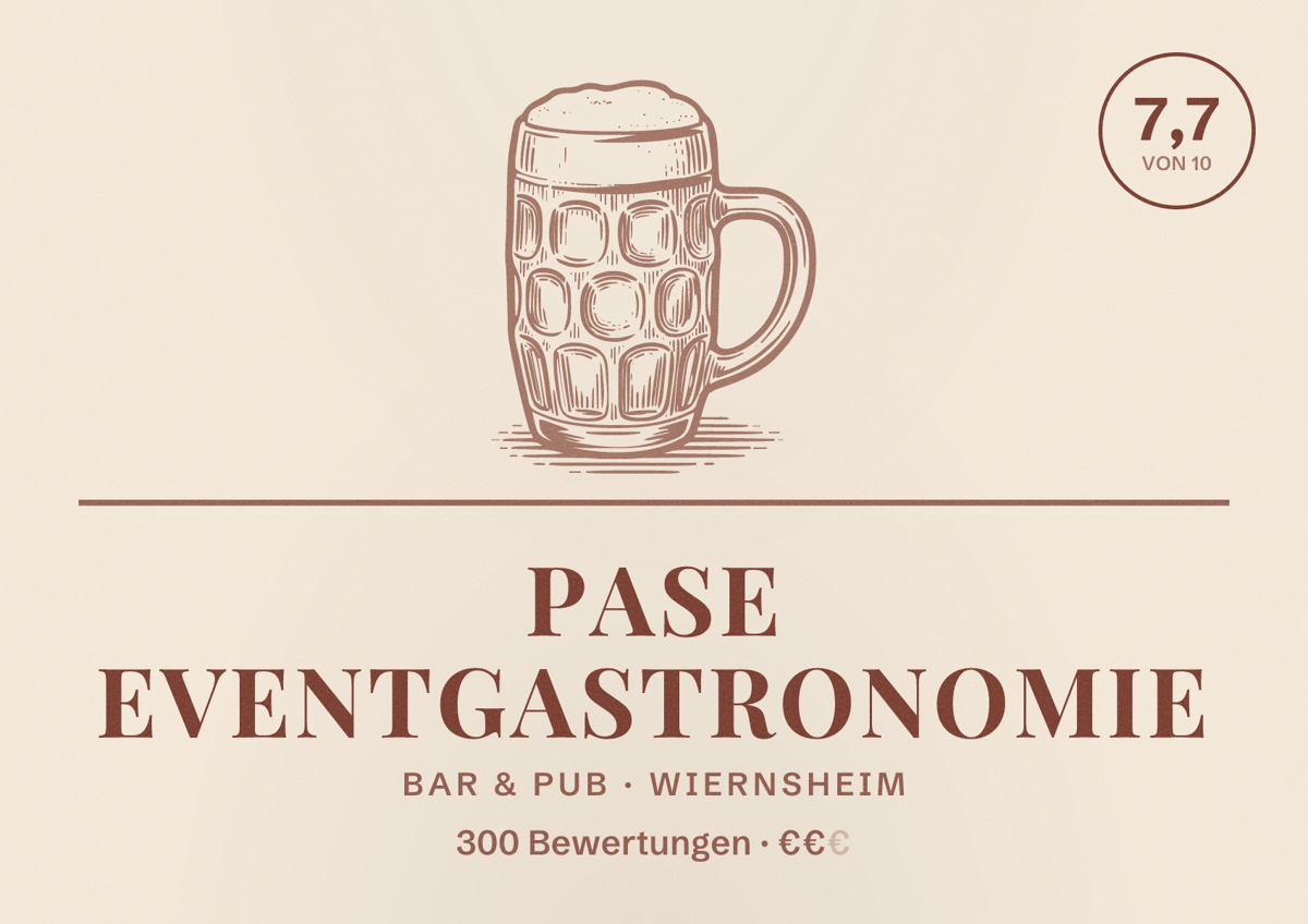 Illustriertes Poster von PaSe Eventgastronomie, Bar & Pub in Wiernsheim: Bewertung 7,7 von 10 aus 300 Bewertungen, Preisniveau €€