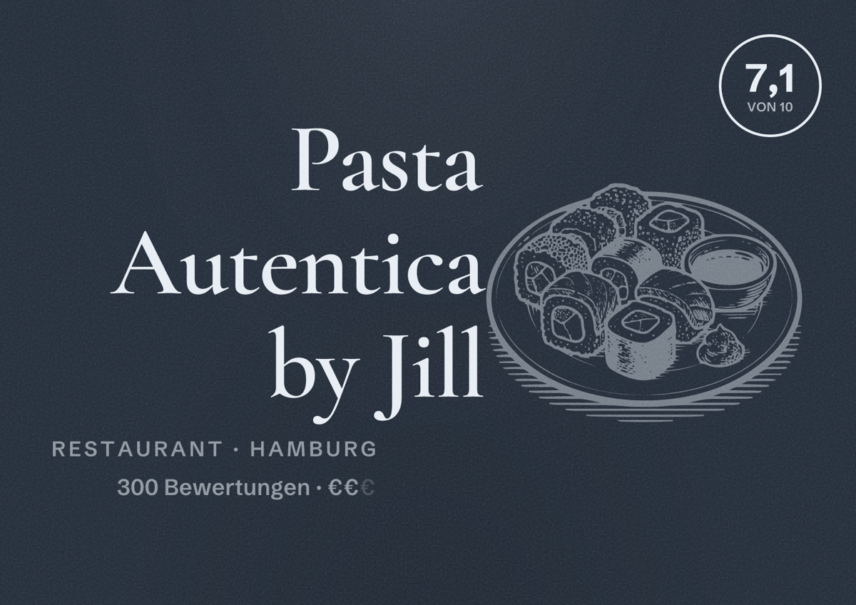 Illustriertes Poster von Pasta Autentica by Jill, Restaurant in Hamburg: Bewertung 7,1 von 10 aus 300 Bewertungen, Preisniveau €€