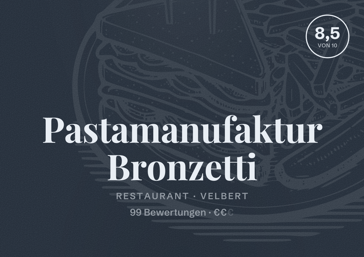 Illustriertes Poster von Pastamanufaktur Bronzetti, Restaurant in Velbert: Bewertung 8,5 von 10 aus 99 Bewertungen, Preisniveau €€
