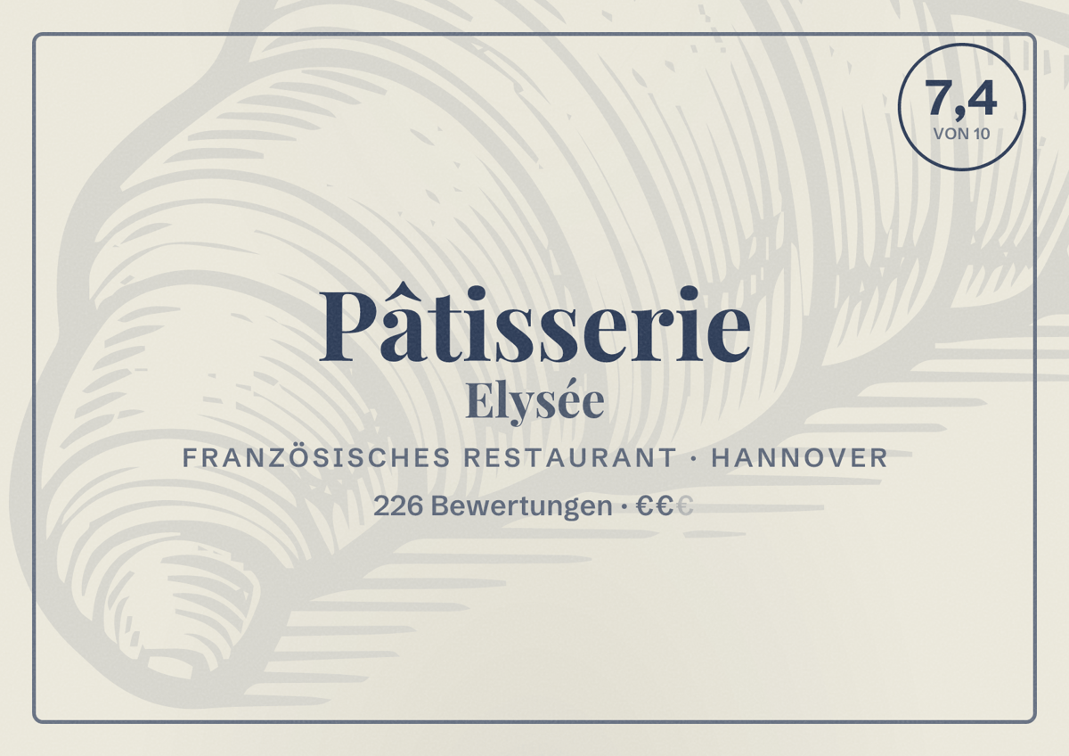 Illustriertes Poster von Pâtisserie Elysée, Französisches Restaurant in Hannover: Bewertung 7,4 von 10 aus 226 Bewertungen, Preisniveau €€