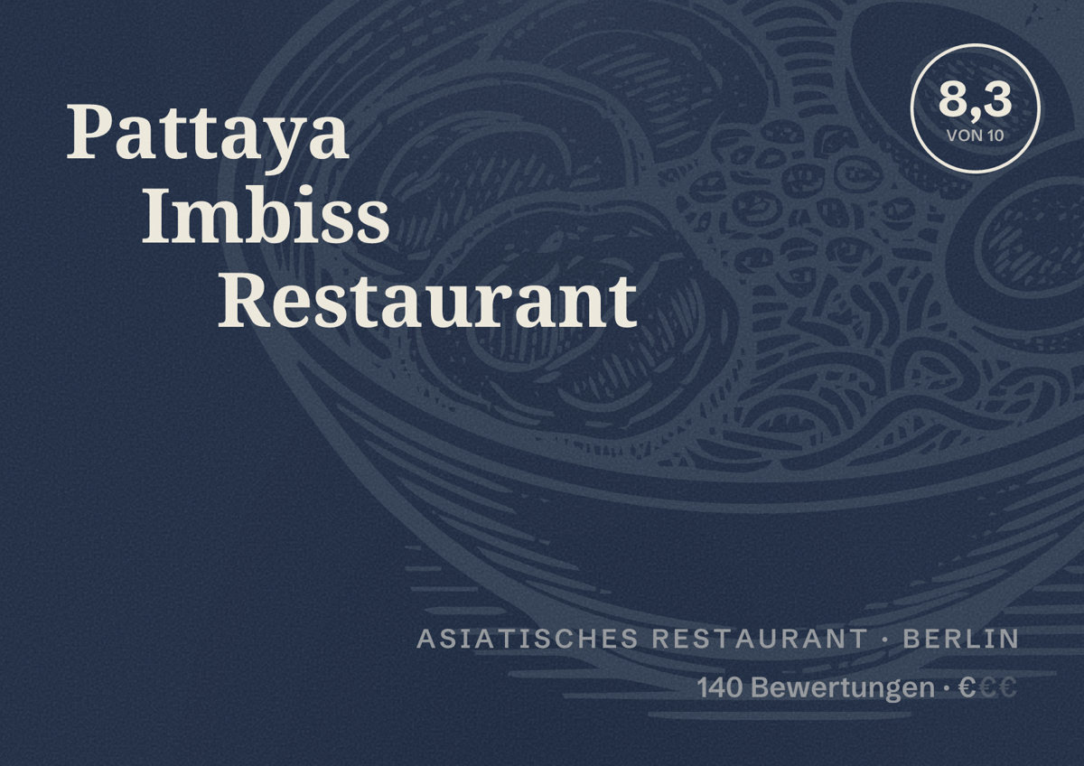 Illustriertes Poster von Pattaya Imbiss Restaurant, Asiatisches Restaurant in Berlin: Bewertung 8,3 von 10 aus 140 Bewertungen, Preisniveau €