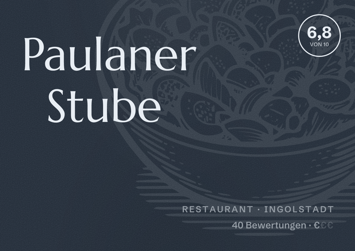 Illustriertes Poster von Paulaner Stube, Restaurant in Ingolstadt: Bewertung 6,8 von 10 aus 40 Bewertungen, Preisniveau €