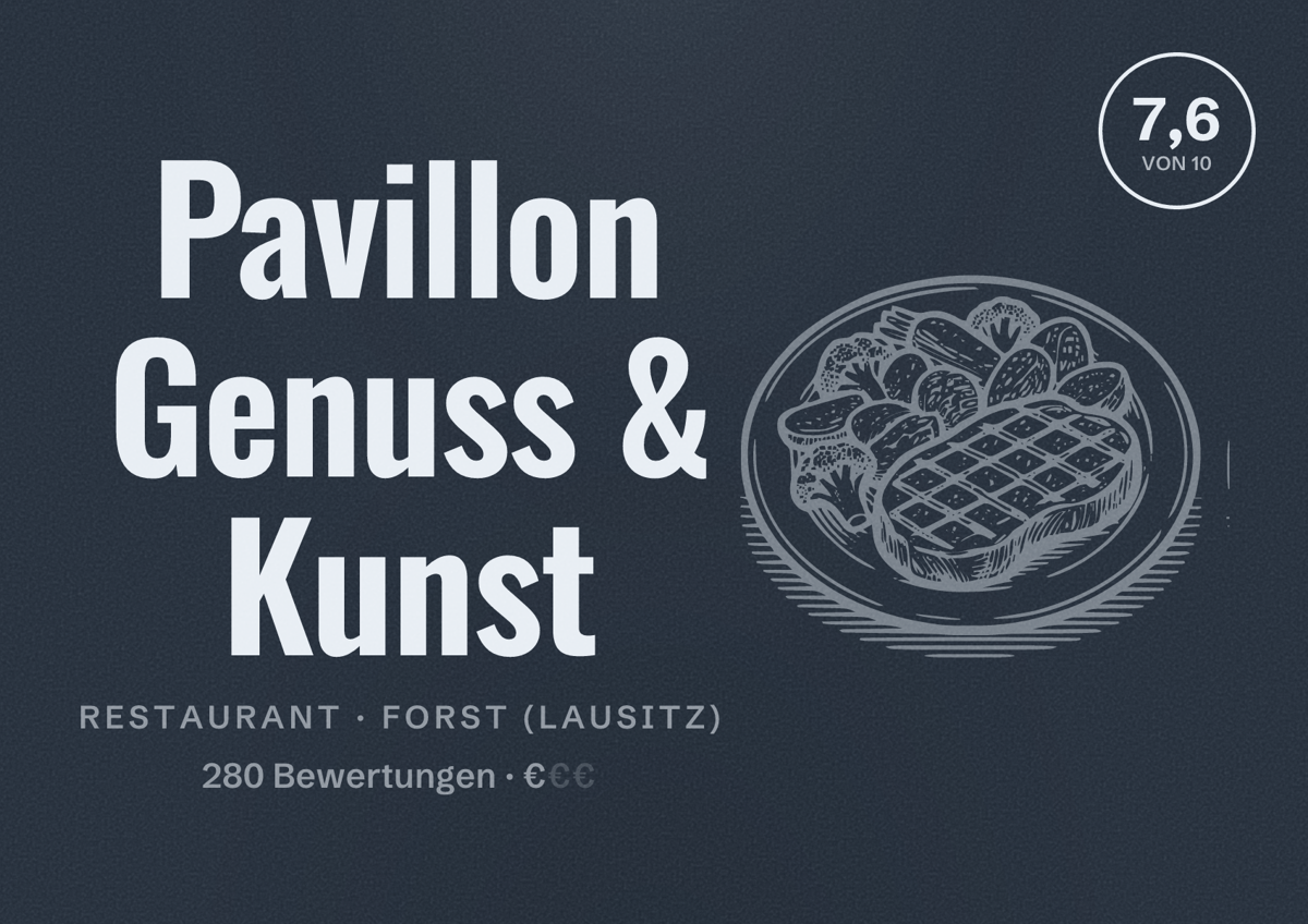 Illustriertes Poster von Pavillon Genuss & Kunst, Restaurant in Forst (Lausitz): Bewertung 7,6 von 10 aus 280 Bewertungen, Preisniveau €