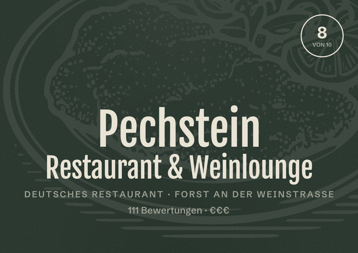 Illustriertes Poster von Pechstein Restaurant & Weinlounge, Deutsches Restaurant in Forst an der Weinstraße: Bewertung 8 von 10 aus 111 Bewertungen, Preisniveau €€€