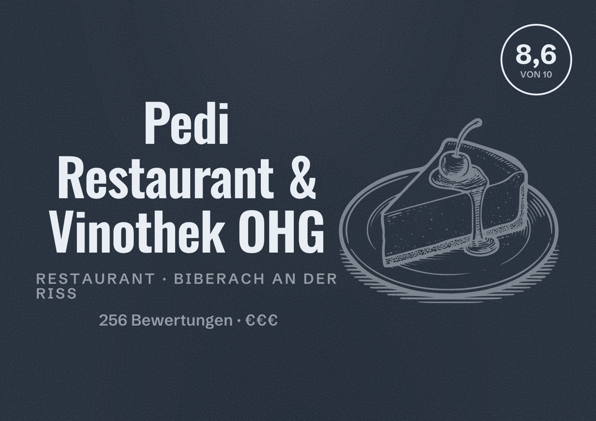 Illustriertes Poster von Pedi Restaurant & Vinothek OHG, Restaurant in Biberach an der Riß: Bewertung 8,6 von 10 aus 256 Bewertungen, Preisniveau €€€