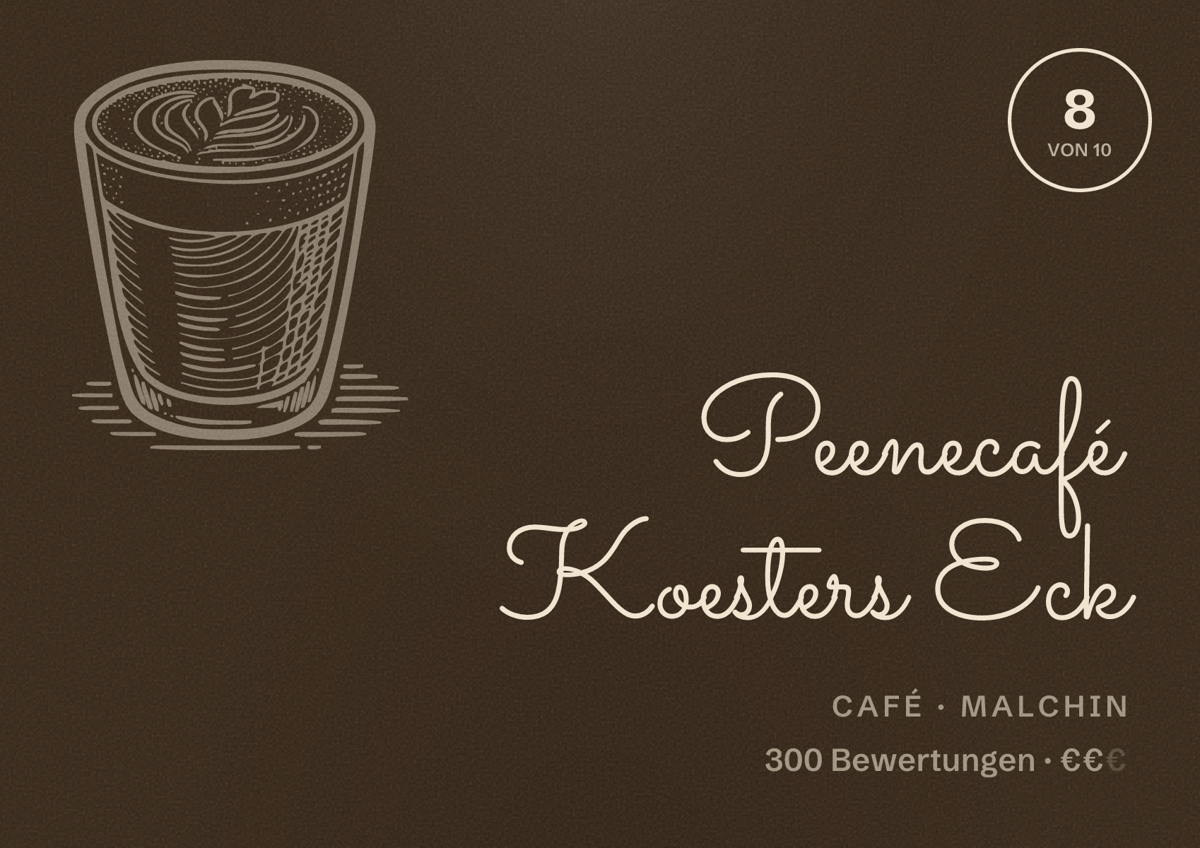 Illustriertes Poster von Peenecafé Koesters Eck, Café in Malchin: Bewertung 8 von 10 aus 300 Bewertungen, Preisniveau €€