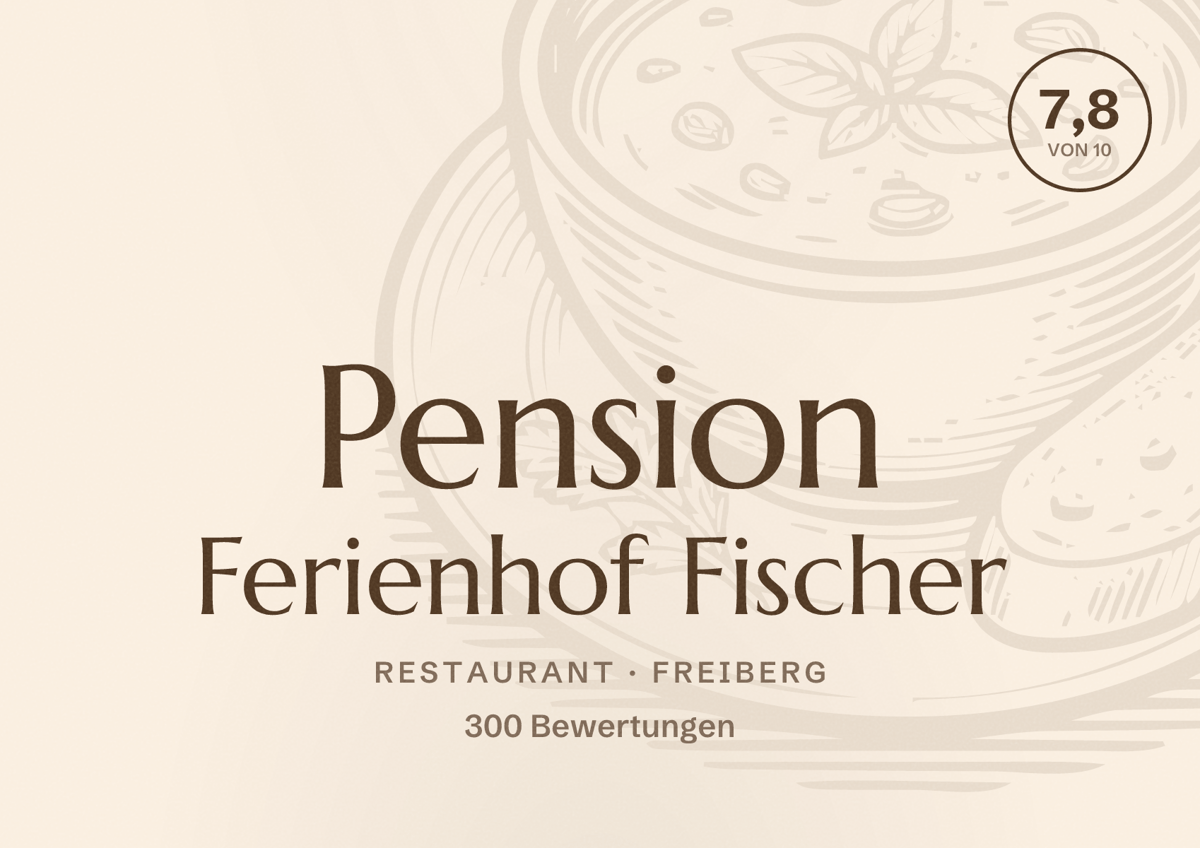 Illustriertes Poster von Pension Ferienhof Fischer, Restaurant in Freiberg: Bewertung 7,8 von 10 aus 300 Bewertungen