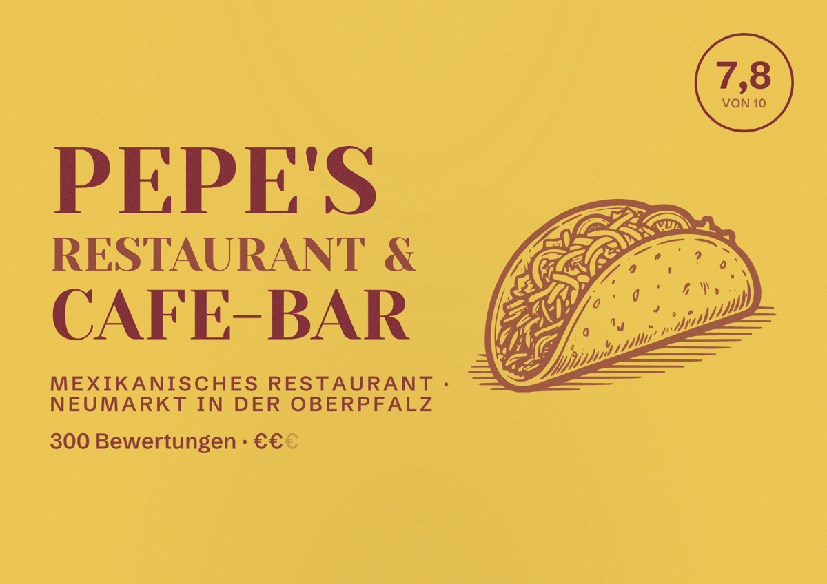 Illustriertes Poster von Pepe's Restaurant & Cafe-Bar, Mexikanisches Restaurant in Neumarkt in der Oberpfalz: Bewertung 7,8 von 10 aus 300 Bewertungen, Preisniveau €€