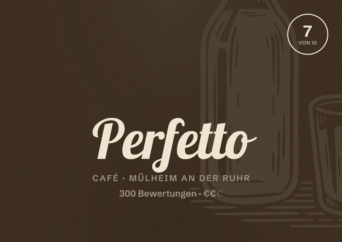 Illustriertes Poster von Perfetto, Café in Mülheim an der Ruhr: Bewertung 7 von 10 aus 300 Bewertungen, Preisniveau €€