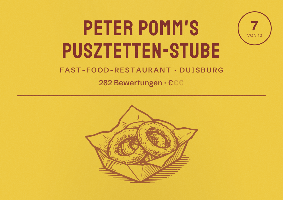 Illustriertes Poster von Peter Pomm's Pusztetten-Stube, Fast-Food-Restaurant in Duisburg: Bewertung 7 von 10 aus 282 Bewertungen, Preisniveau €