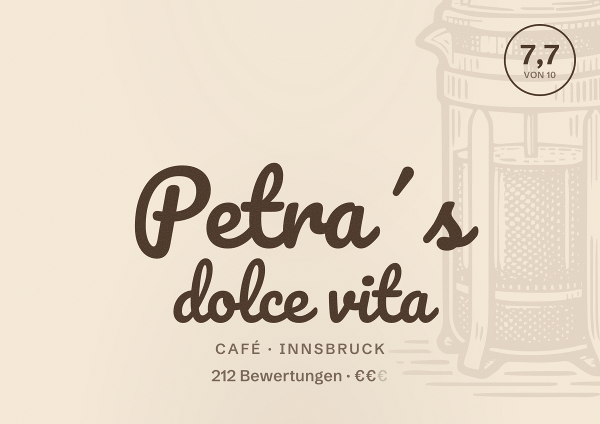 Illustriertes Poster von Petra´s dolce vita, Café in Innsbruck: Bewertung 7,7 von 10 aus 212 Bewertungen, Preisniveau €€