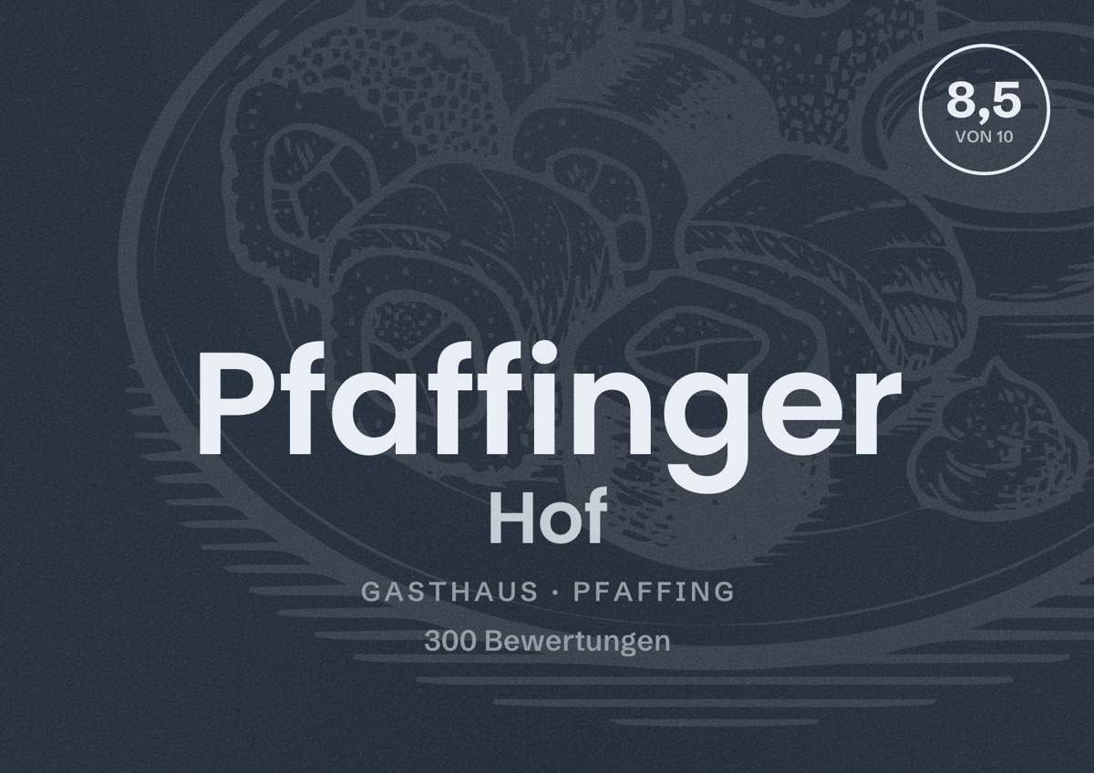Illustriertes Poster von Pfaffinger Hof, Gasthaus in Pfaffing: Bewertung 8,5 von 10 aus 300 Bewertungen