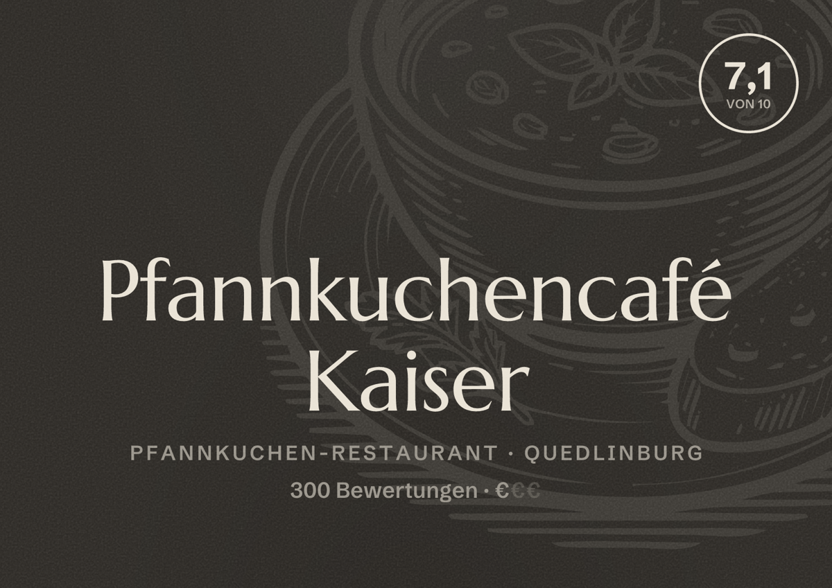 Illustriertes Poster von Pfannkuchencafé Kaiser, Pfannkuchen-Restaurant in Quedlinburg: Bewertung 7,1 von 10 aus 300 Bewertungen, Preisniveau €