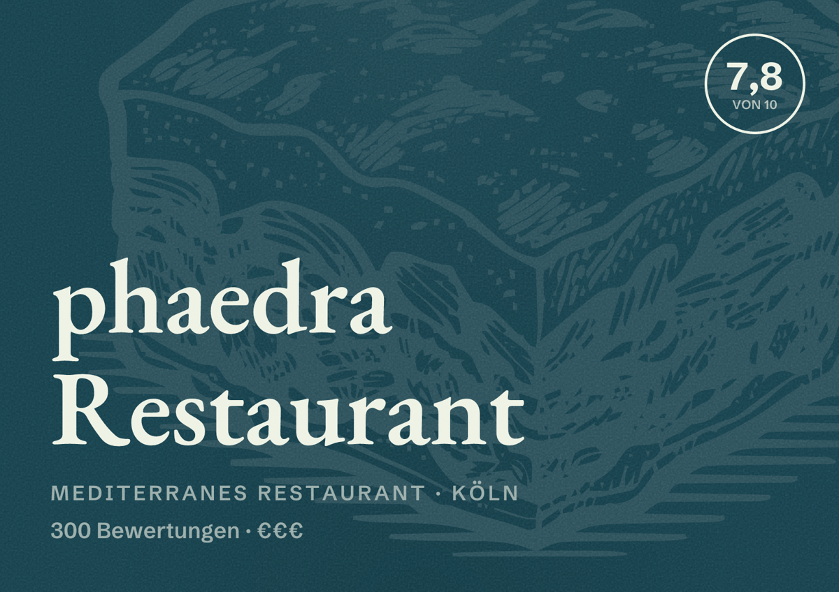 Illustriertes Poster von phaedra Restaurant, Mediterranes Restaurant in Köln: Bewertung 7,8 von 10 aus 300 Bewertungen, Preisniveau €€€