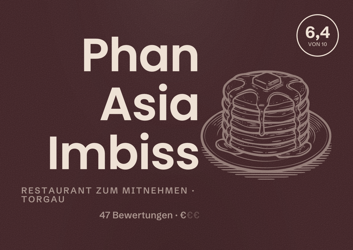 Illustriertes Poster von Phan Asia Imbiss, Restaurant zum Mitnehmen in Torgau: Bewertung 6,4 von 10 aus 47 Bewertungen, Preisniveau €