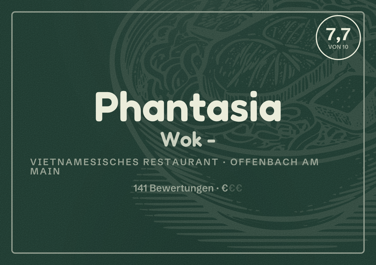 Illustriertes Poster von Phantasia Wok -, Vietnamesisches Restaurant in Offenbach am Main: Bewertung 7,7 von 10 aus 141 Bewertungen, Preisniveau €