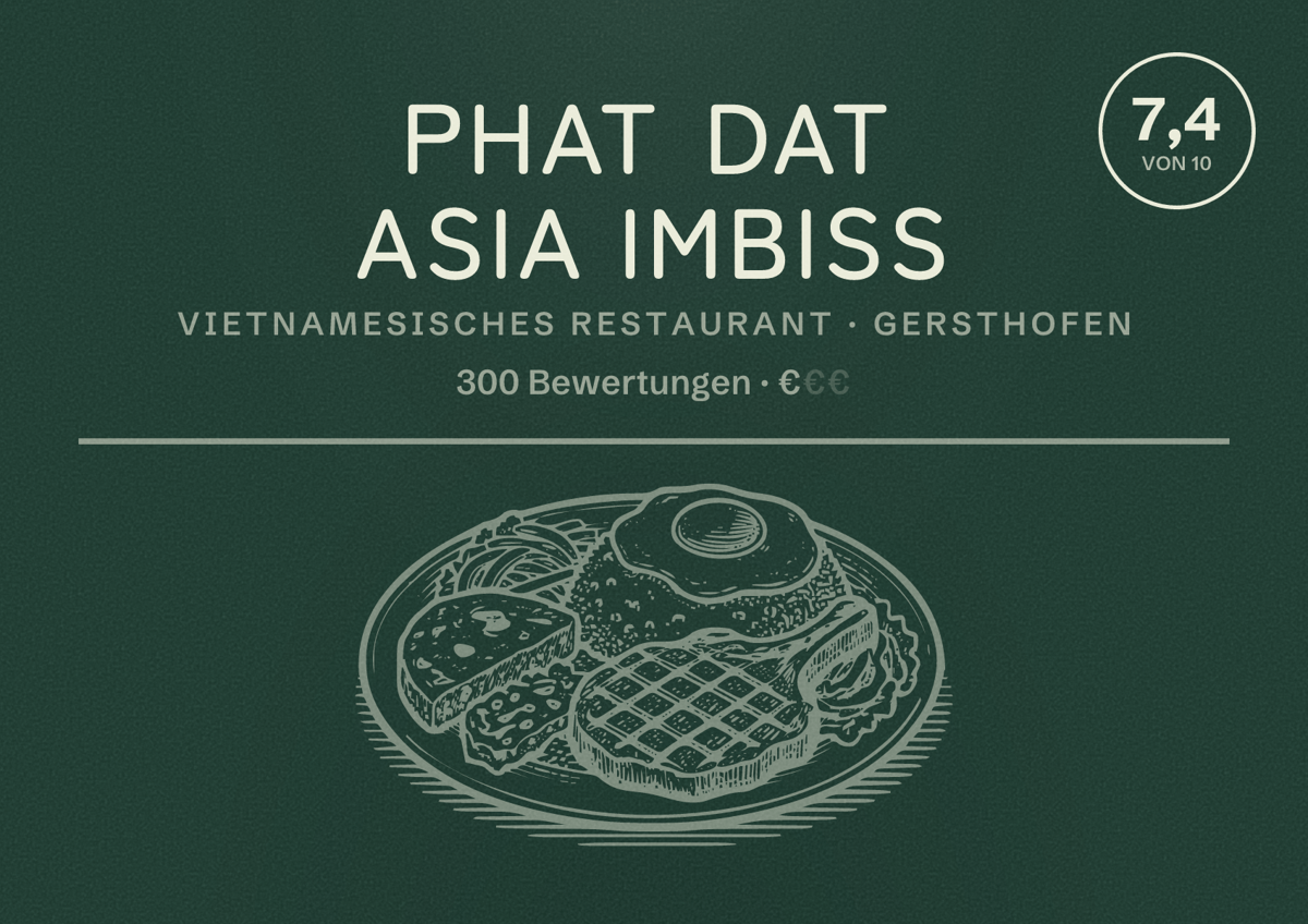 Illustriertes Poster von Phat Dat Asia Imbiss, Vietnamesisches Restaurant in Gersthofen: Bewertung 7,4 von 10 aus 300 Bewertungen, Preisniveau €